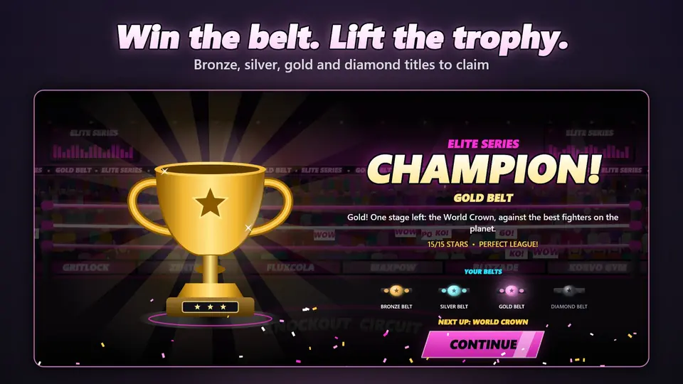Win the belt. Lift the trophy.. Bronze, silver, gold and diamond titles to claim