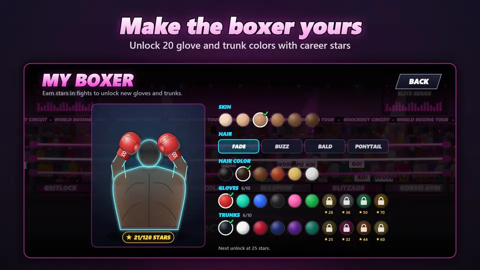 Make the boxer yours. Unlock 20 glove and trunk colors with career stars
