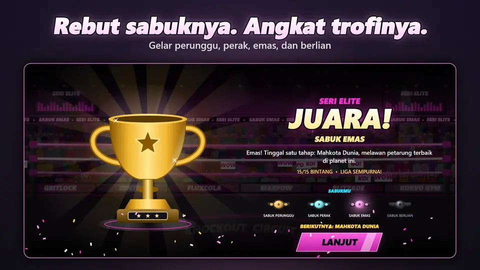 Rebut sabuknya. Angkat trofinya.. Gelar perunggu, perak, emas, dan berlian