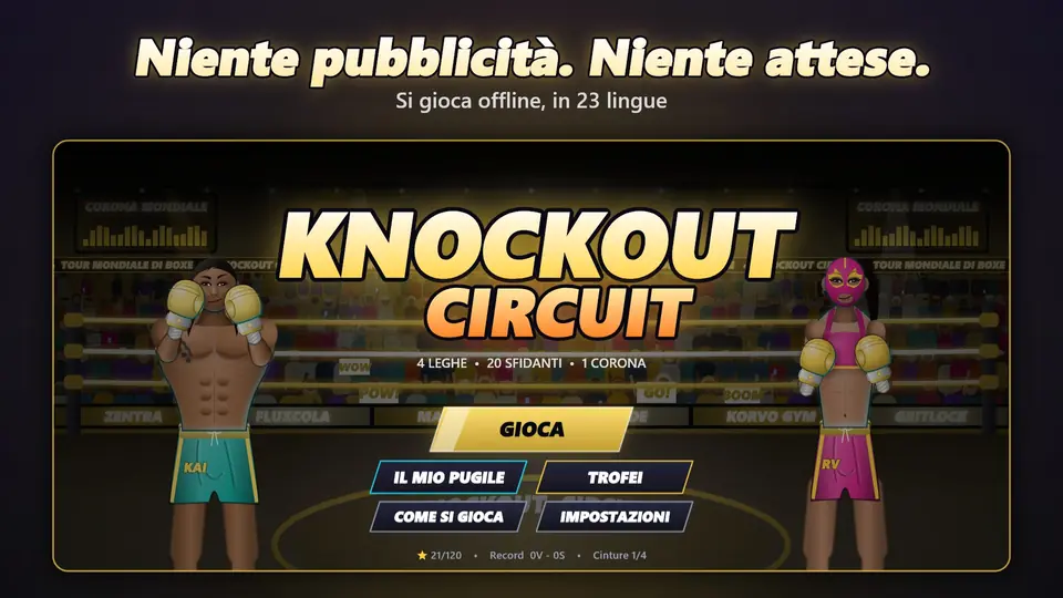 Niente pubblicità. Niente attese.. Si gioca offline, in 23 lingue